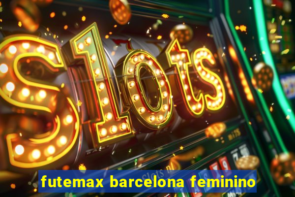 futemax barcelona feminino